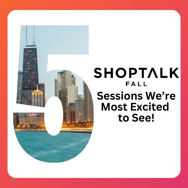 5 Shoptalk Fall Sessions We’re Most Excited to See